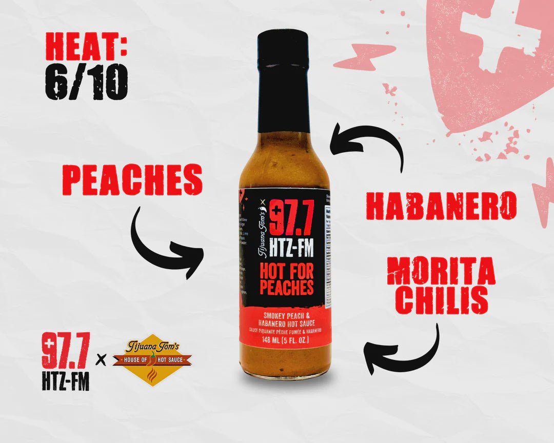 Tijuana Tom's x 97.7 HTZ FM - Hot For Peaches - The Meathead Store